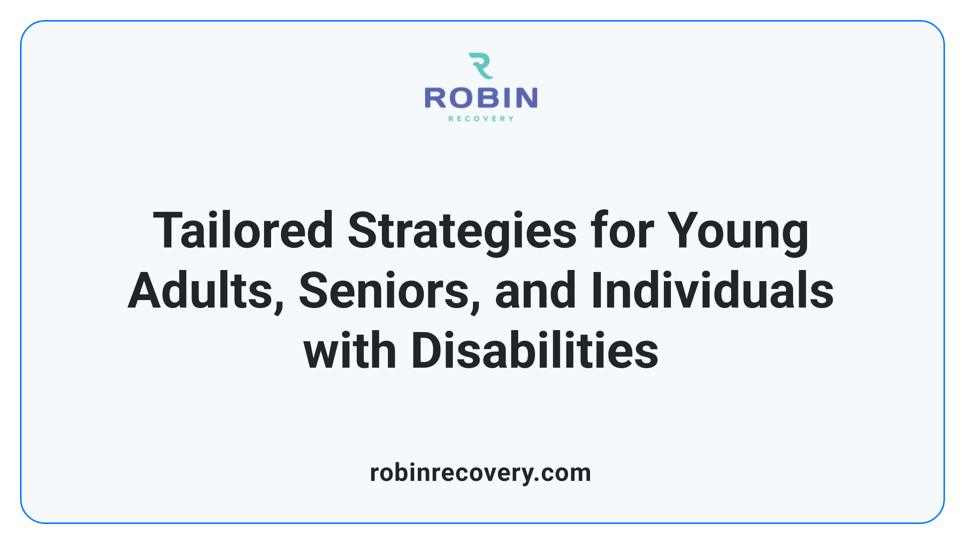Tailored Strategies for Young Adults, Seniors, and Individuals with Disabilities