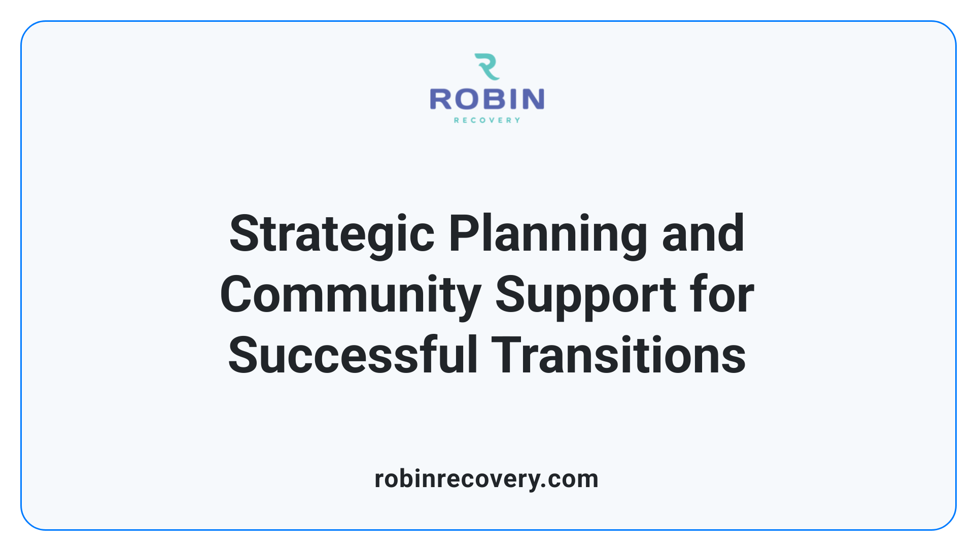 Strategic Planning and Community Support for Successful Transitions