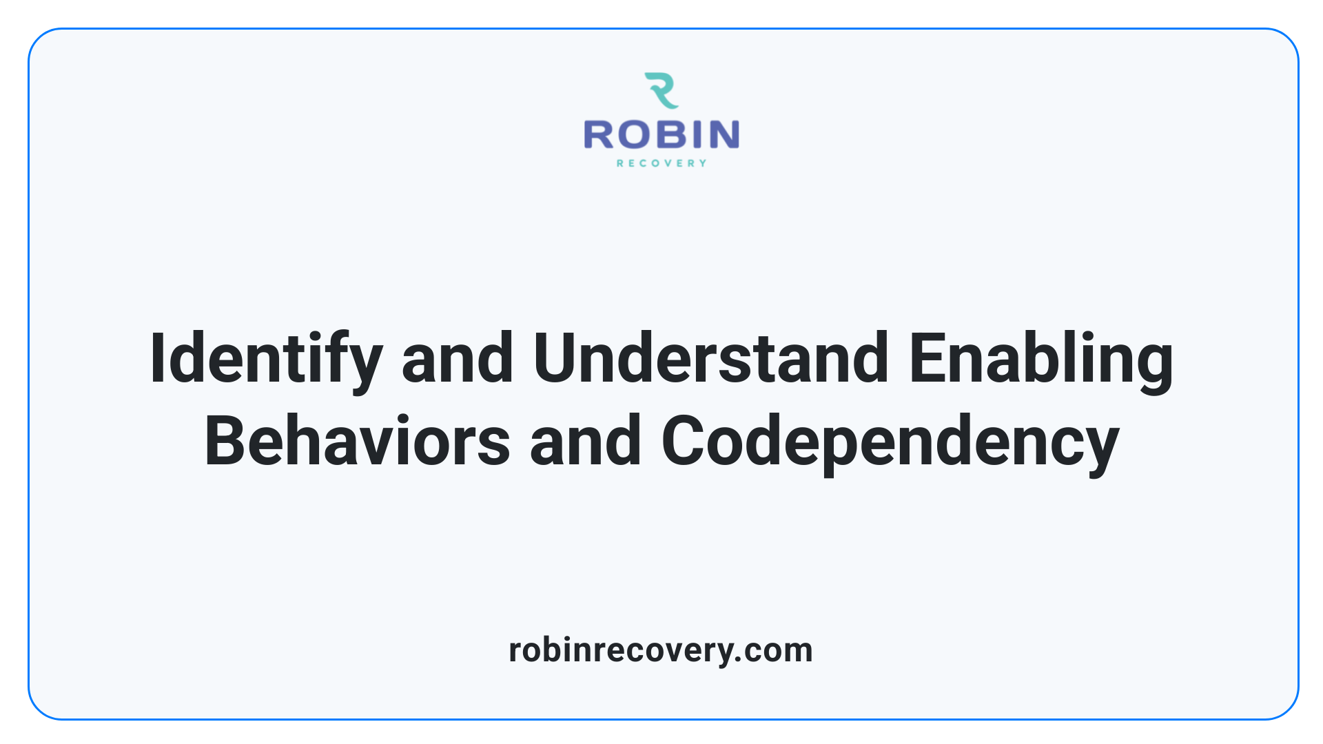 Identify and Understand Enabling Behaviors and Codependency