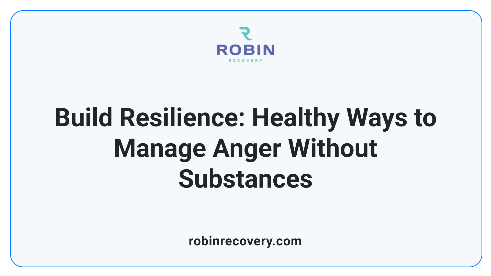 Build Resilience: Healthy Ways to Manage Anger Without Substances