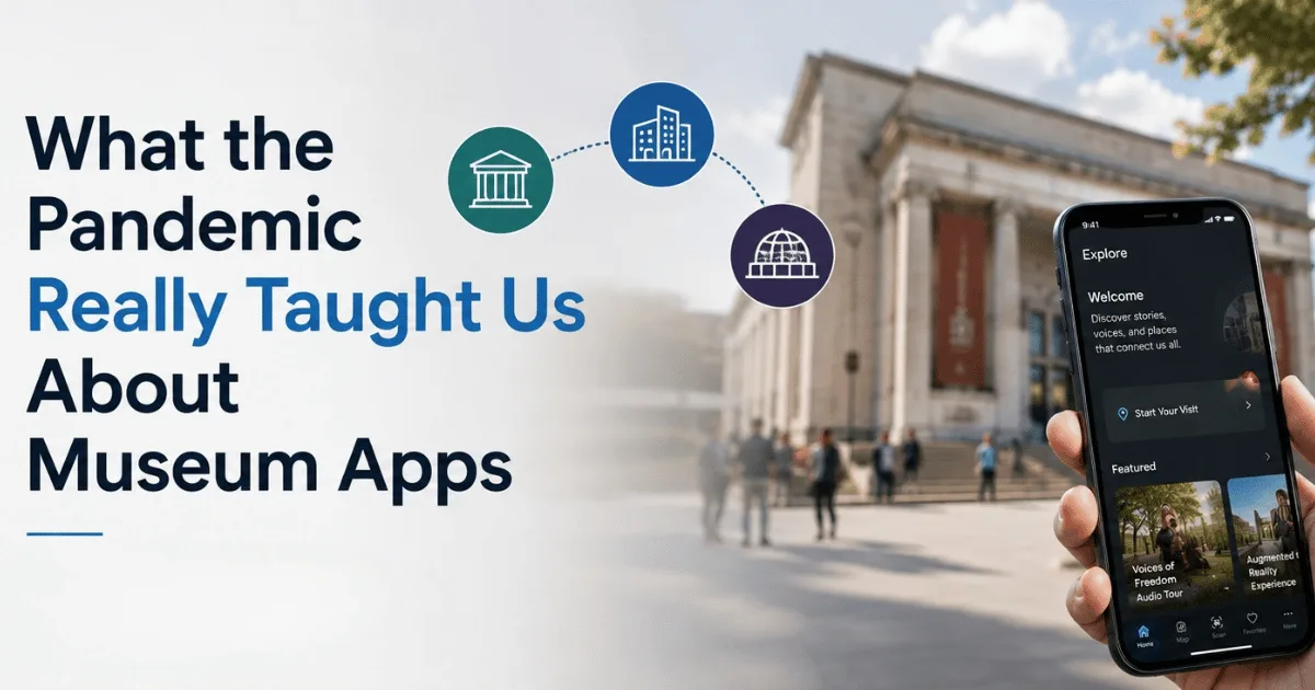 What the Pandemic Really Taught Us About Museum Apps
