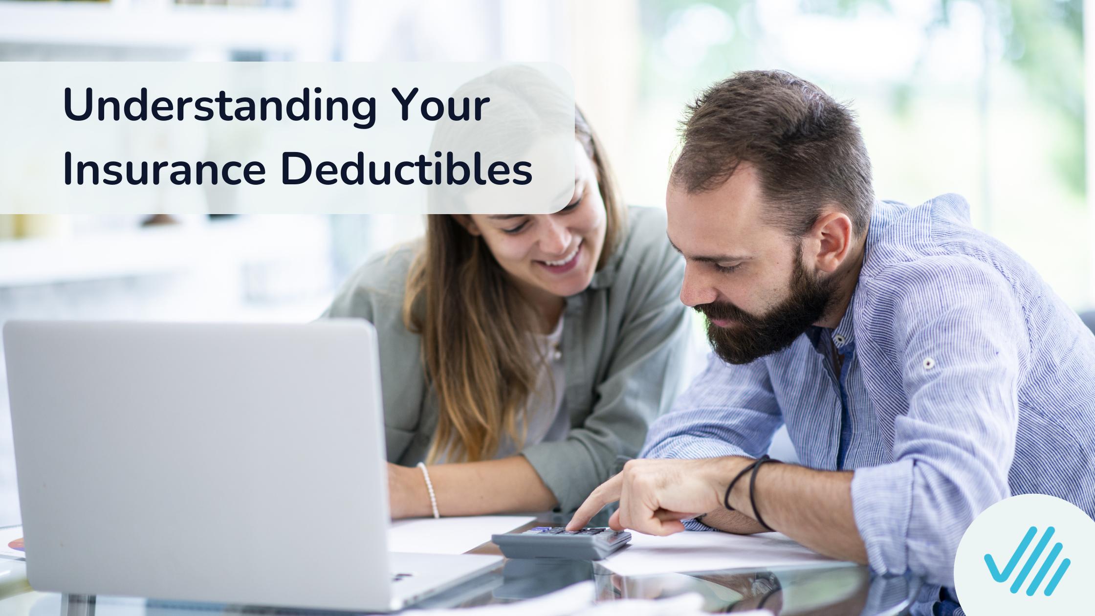 Understanding Your Insurance Deductibles