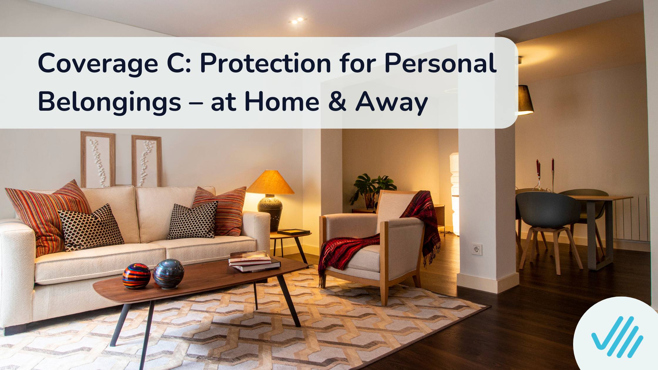 Coverage C: Protection for Personal Belongings – at Home & Away