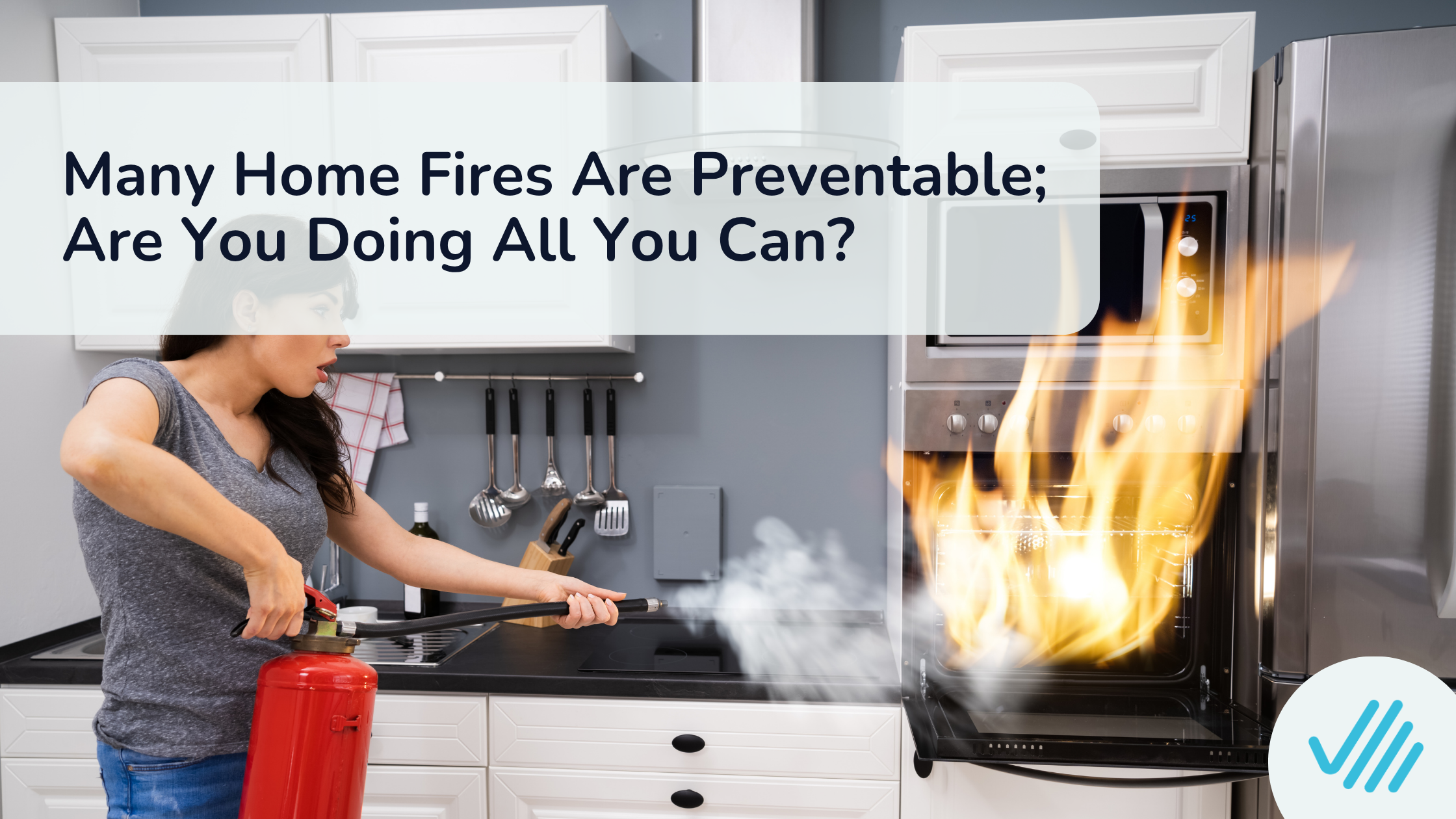 Many Home Fires Are Preventable; Are You Doing All You Can?