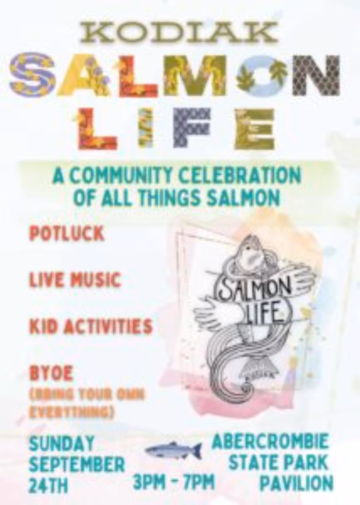Flyer for Kodiak Salmon Life event with potluck, live music, kid activities, and BYOE on Sunday, September 24th from 3PM to 7PM at Abercrombie State Park Pavilion.