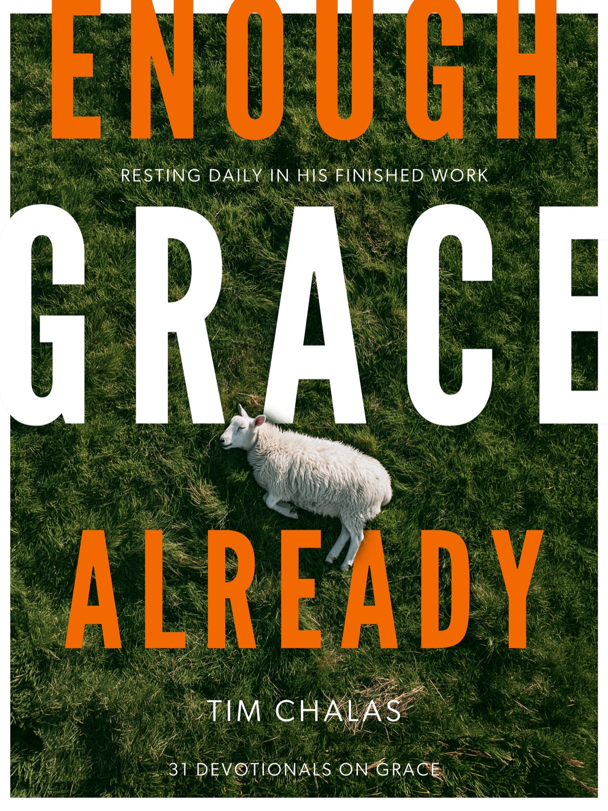 Enough Grace Already — a 31-day devotional from Grace Life Fellowship