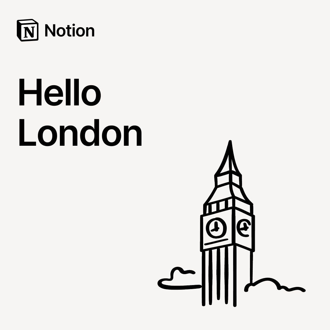 Notion logo with text saying Hello London and a simple line drawing of Big Ben tower with clouds.