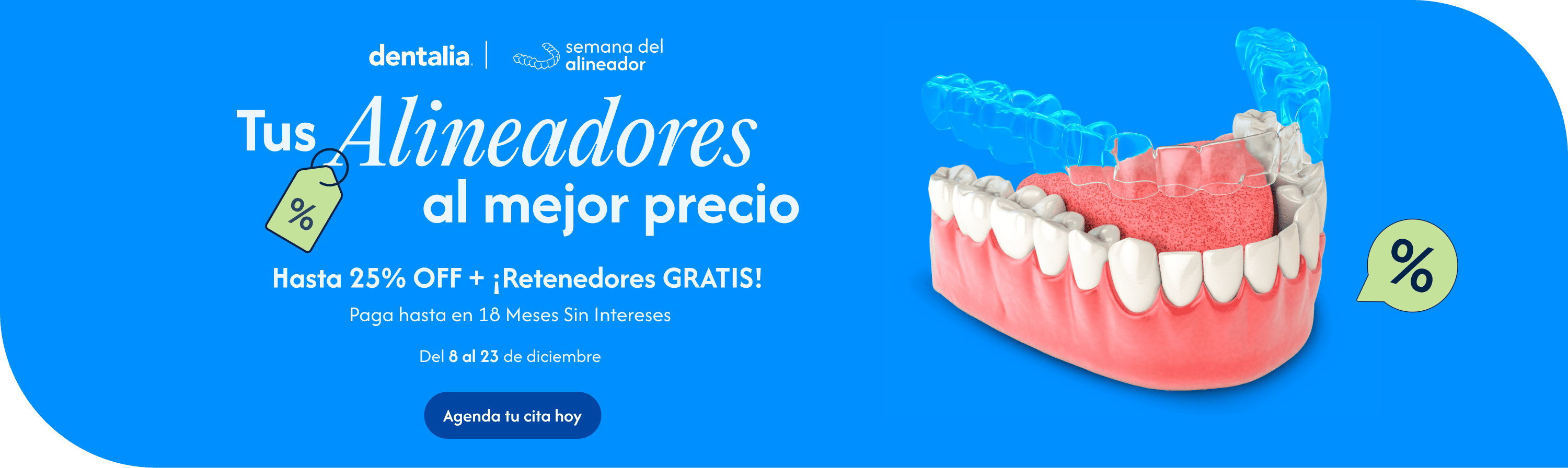 Aprovecha los descuentos de la semana del alineador, Del 8 al 23 de diciembre, Hasta 25% en alineadores, blanqueamiento y más