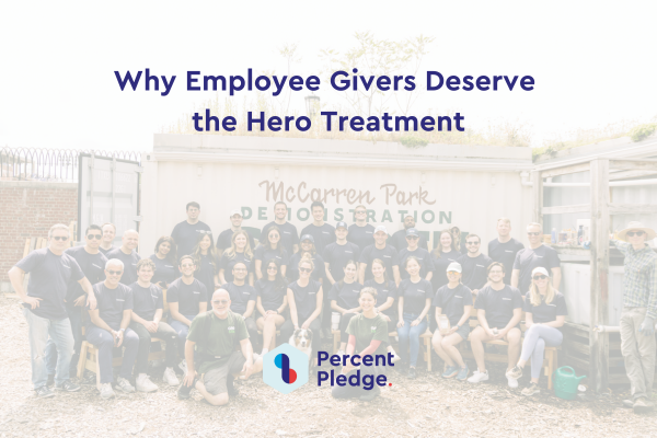 Your Employees ARE Your Heroes: Donor-Centric Workplace Giving