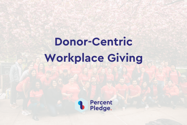 Your Employees ARE Your Heroes: Donor-Centric Workplace Giving
