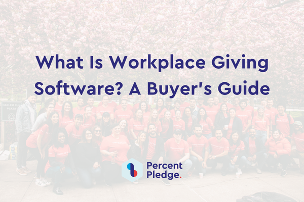 What Is Workplace Giving Software? A Buyer's Guide