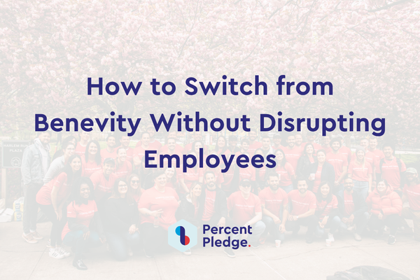 How to Switch from Benevity Without Disrupting Employees