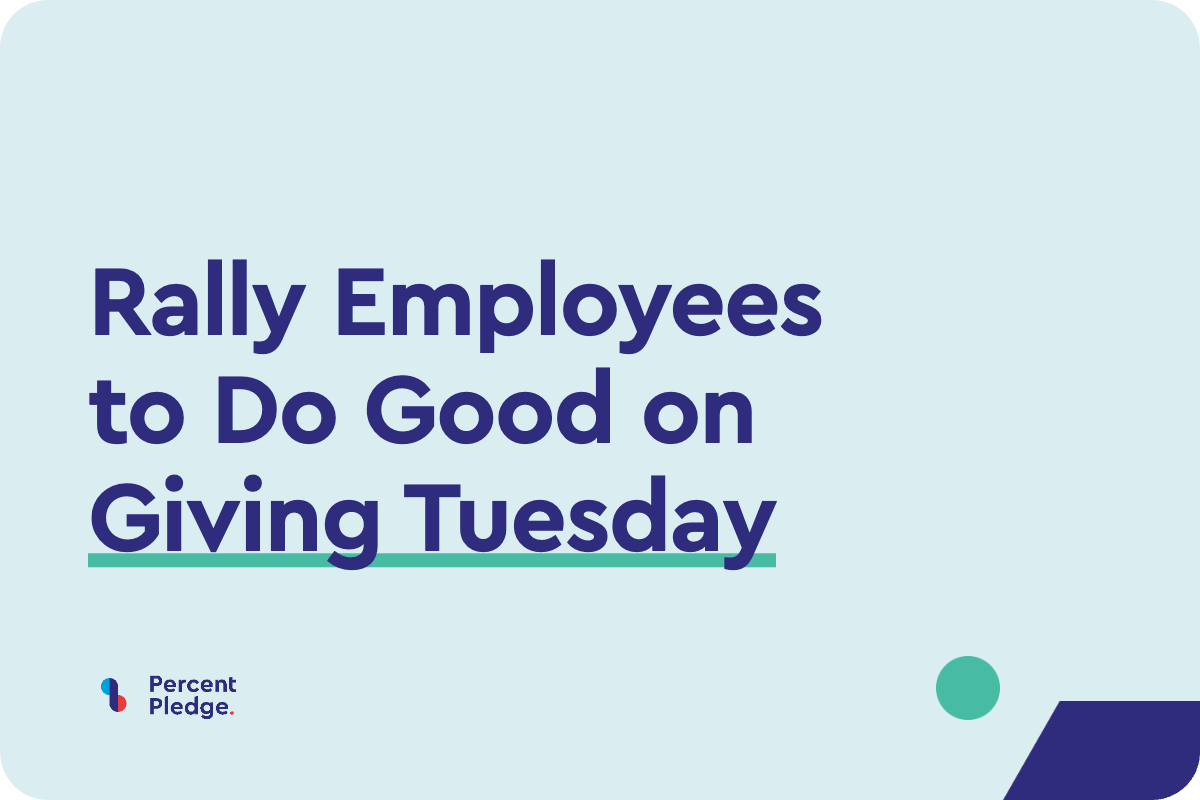Rally Employees to Do Good on Giving Tuesday with Percent Pledge