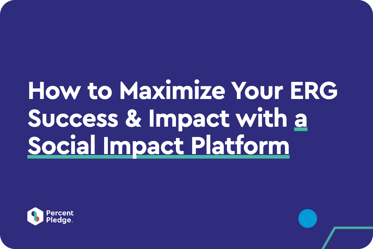 How to Maximize Your ERG Success & Impact with a Social Impact Platform