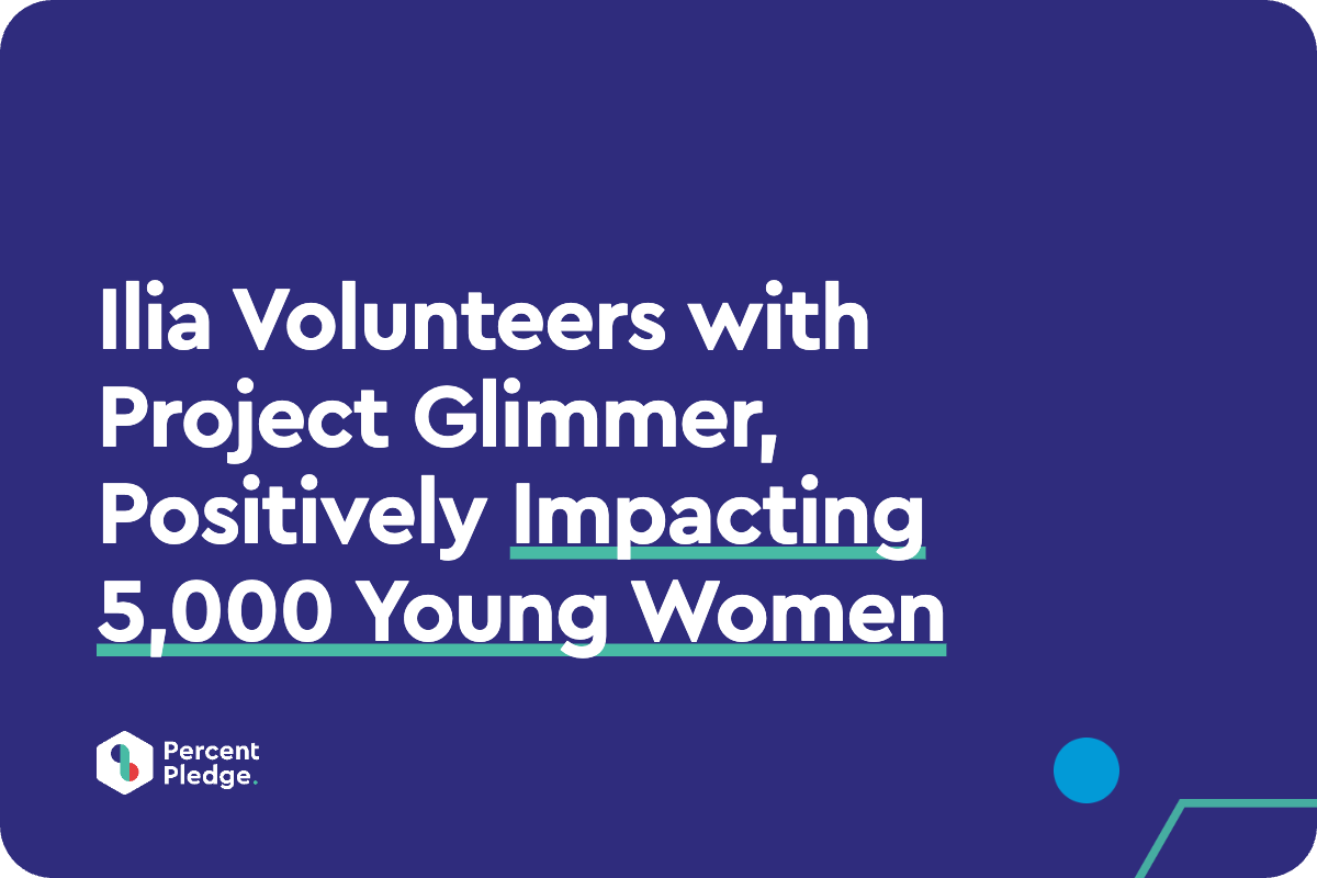 Ilia Volunteers with Project Glimmer, Positively Impacting 5,000 Young Women