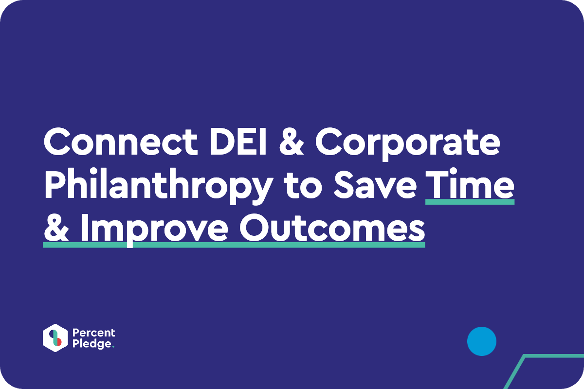 Connect DEI & Corporate Philanthropy to Save Time & Improve Outcomes