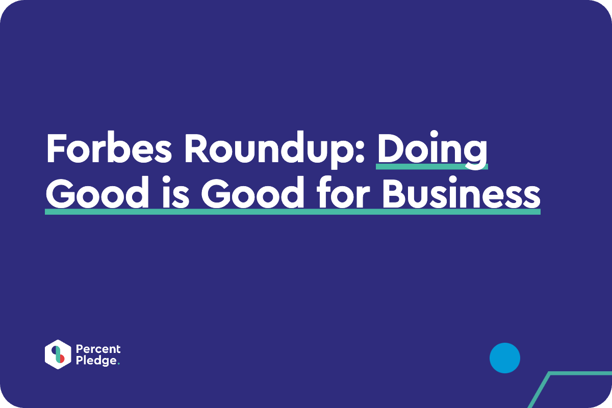 Forbes Roundup: Doing Good is Good for Business