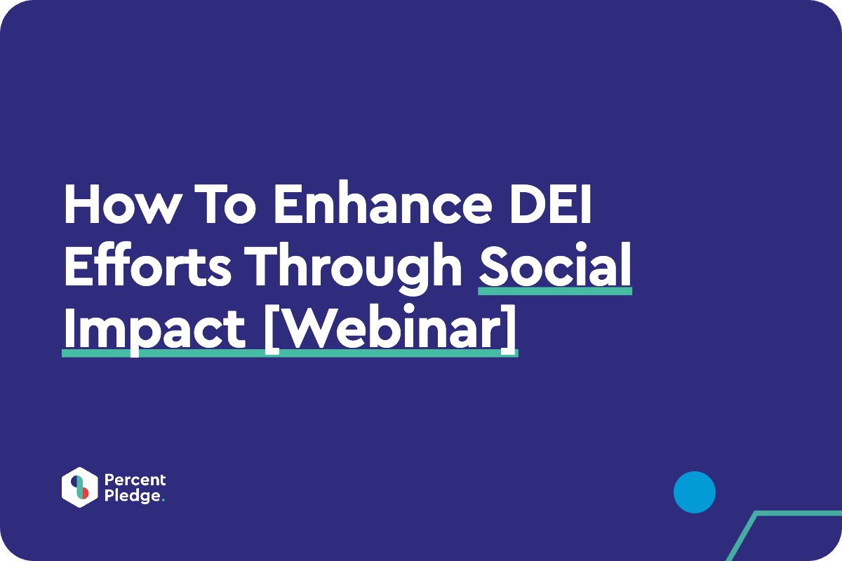 How To Enhance DEI Efforts Through Social Impact [Webinar]