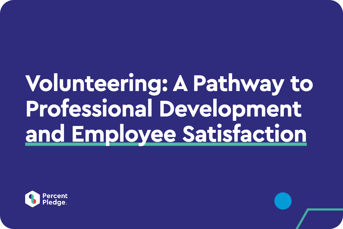 Volunteering: A Pathway to Professional Development and Employee Satisfaction