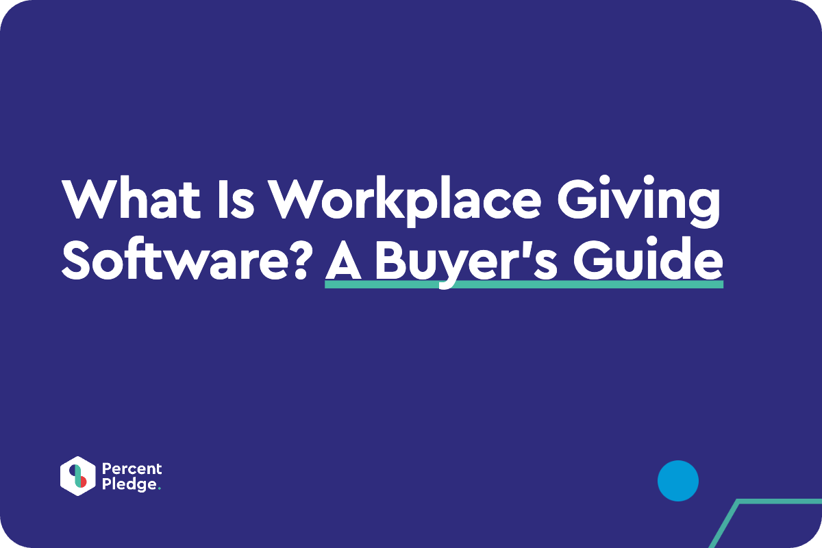 What Is Workplace Giving Software? A Buyer's Guide