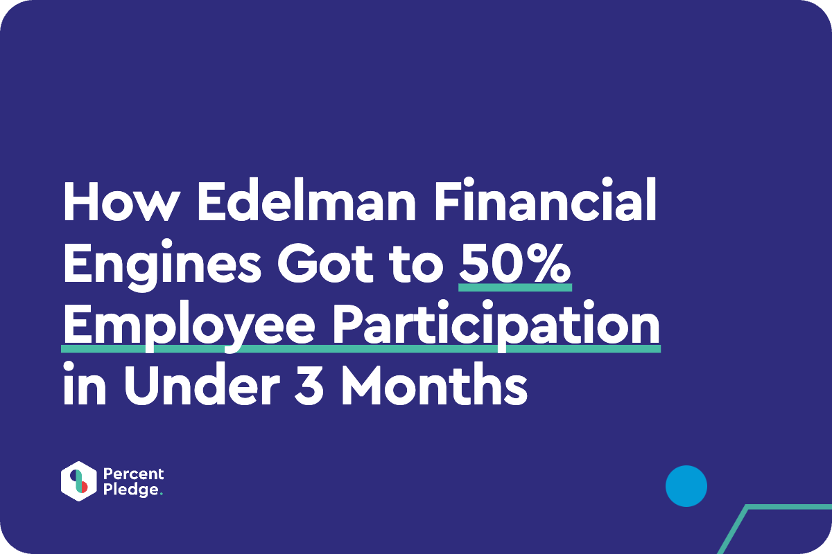 How Edelman Financial Engines Got to 50% Employee Participation in Under 3 Months