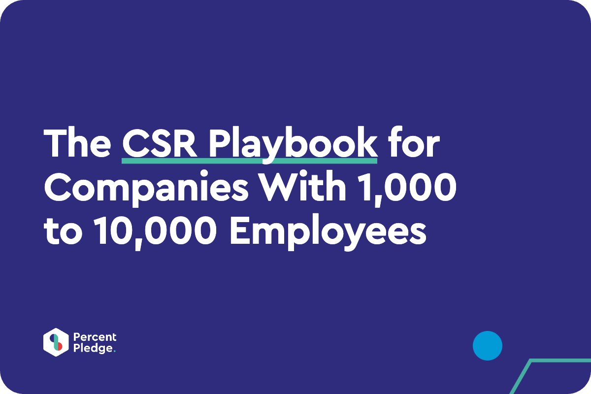 The CSR Playbook for Companies With 1,000 to 10,000 Employees
