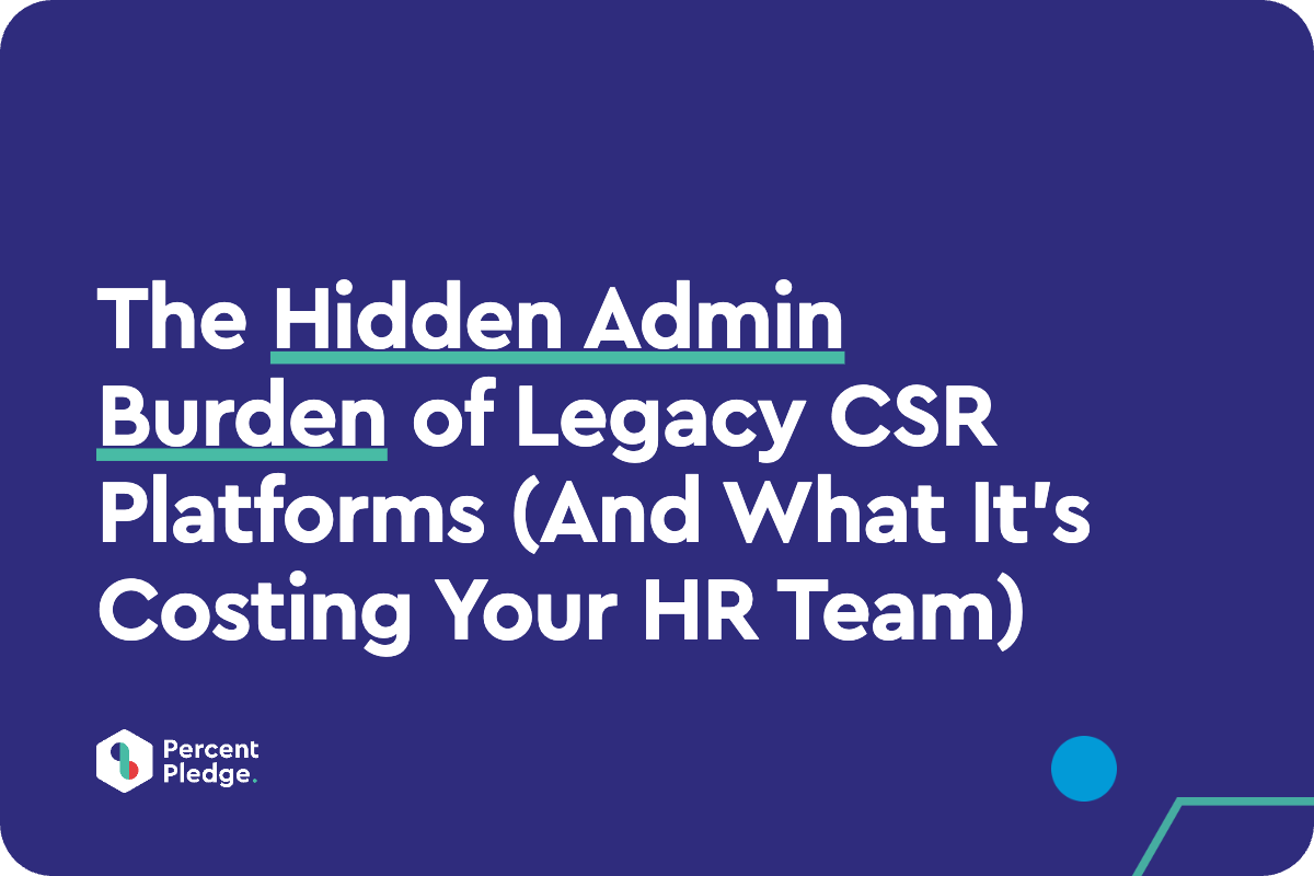 The Hidden Admin Burden of Legacy CSR Platforms (And What It's Costing Your HR Team)
