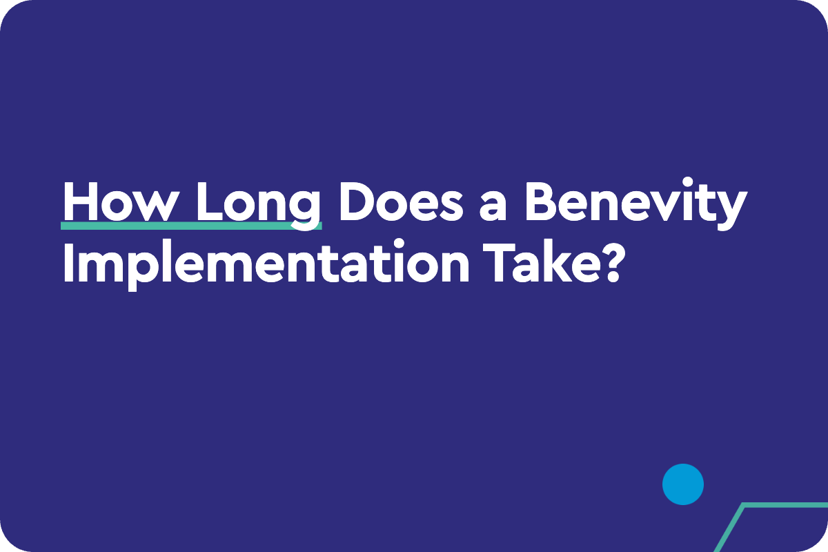 How Long Does a Benevity Implementation Take?