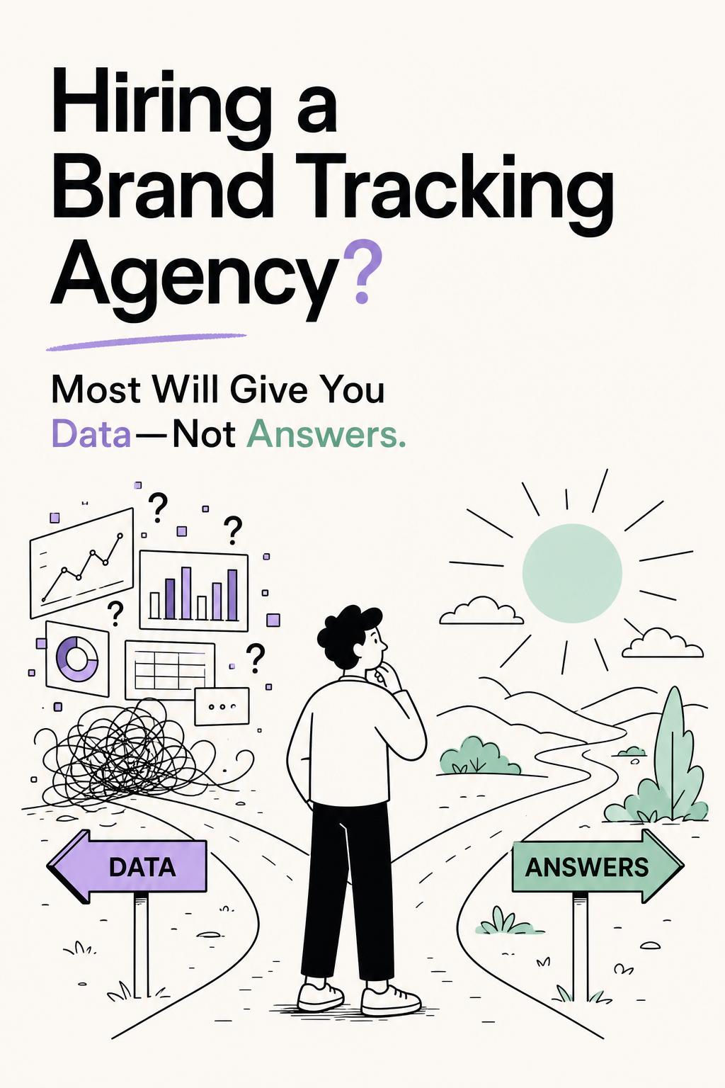 Hiring a Brand Tracking Agency? Most Will Give You Data—Not Answers