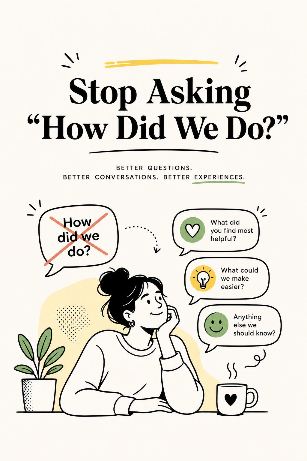 Stop Asking “How Did We Do?” — 27 Customer Service Survey Questions That Actually Reveal What’s Broken