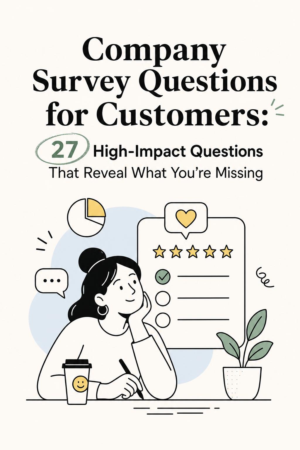 Company Survey Questions for Customers: 27 High-Impact Questions That Reveal What You’re Missing
