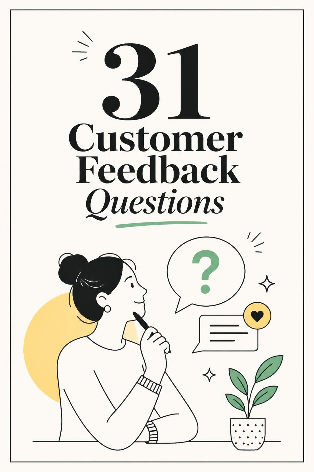 31 Customer Feedback Questions That Uncover What Customers Really Think