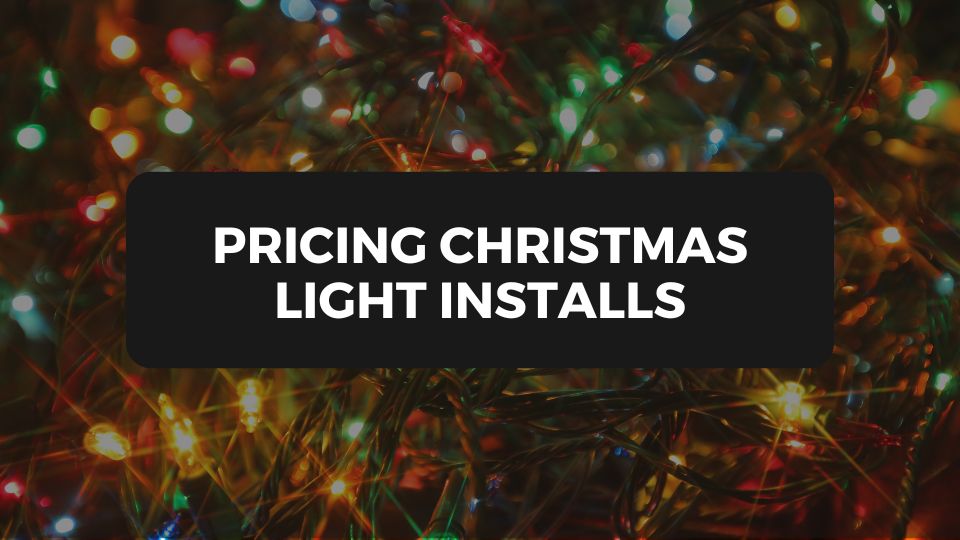 How to Price Christmas Light Installs