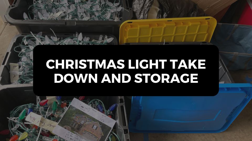 Christmas Light Take Down and Storage