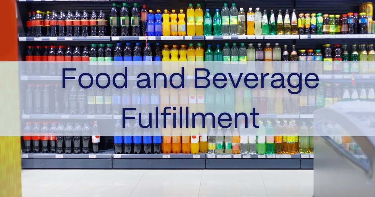 Guide to Food and Beverage Fulfillment | a2b Fulfillment