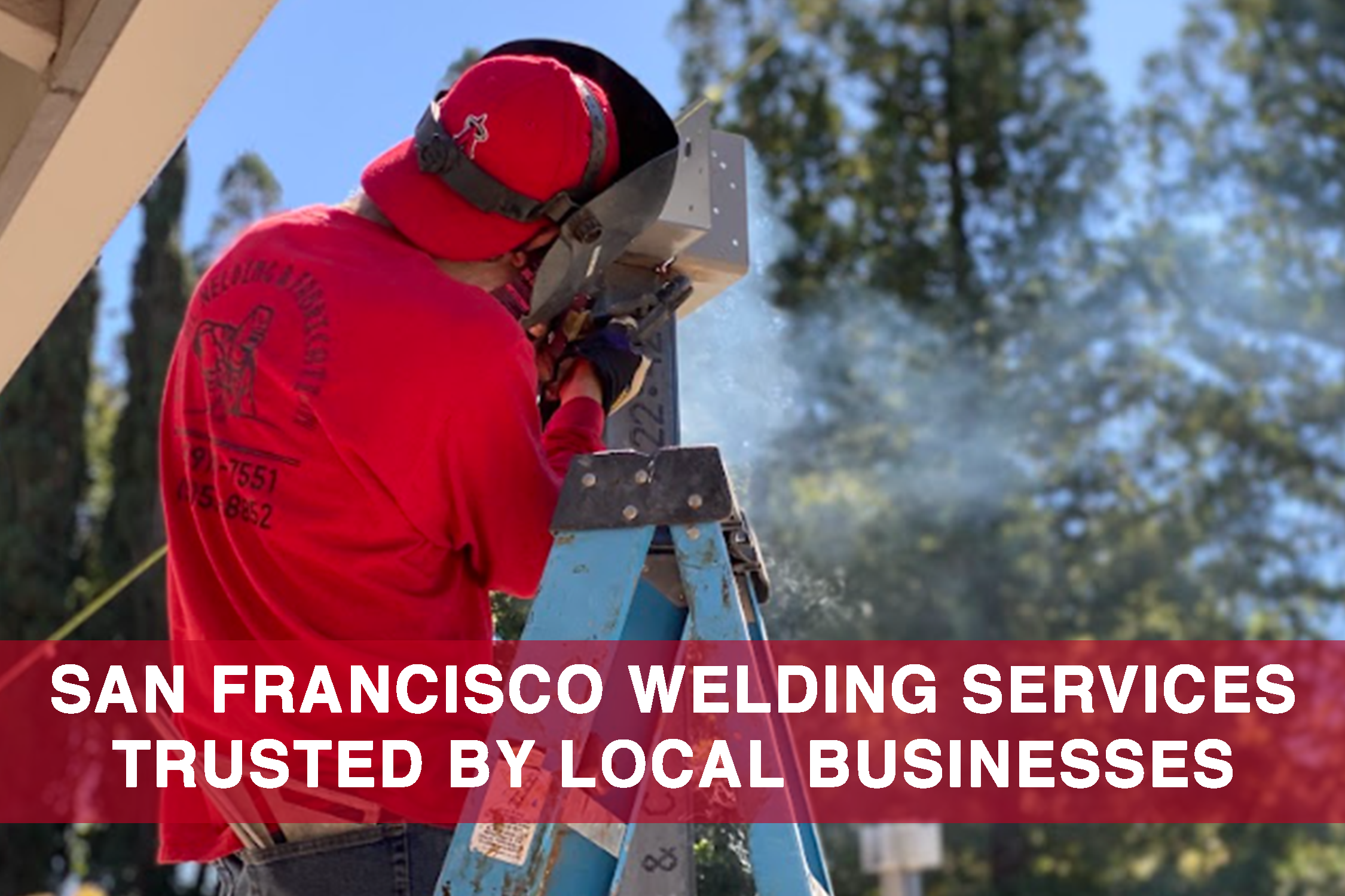 San Francisco Welding Services – Trusted by Local Businesses