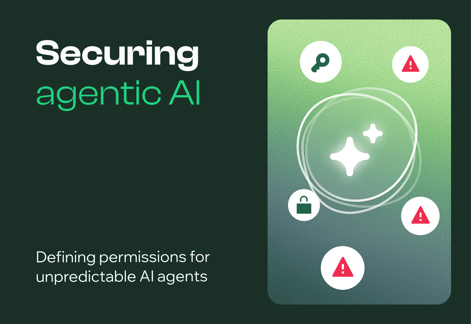 Securing Agentic AI: Defining Permissions for Unpredictable AI Agents