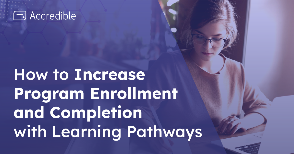 How to Use Learning Pathways to Increase Program Enrollment and Completion