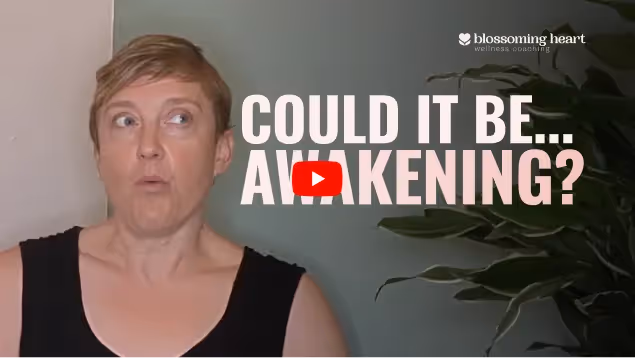 A video thumbnail from Blossoming Heart Wellness Coaching showing a person with a surprised expression. The text overlay reads: "Could it be... Awakening?