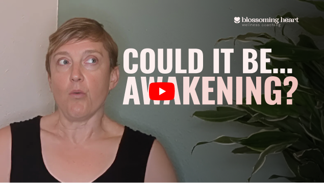 A video thumbnail from Blossoming Heart Wellness Coaching showing a person with a surprised expression. The text overlay reads: "Could it be... Awakening?