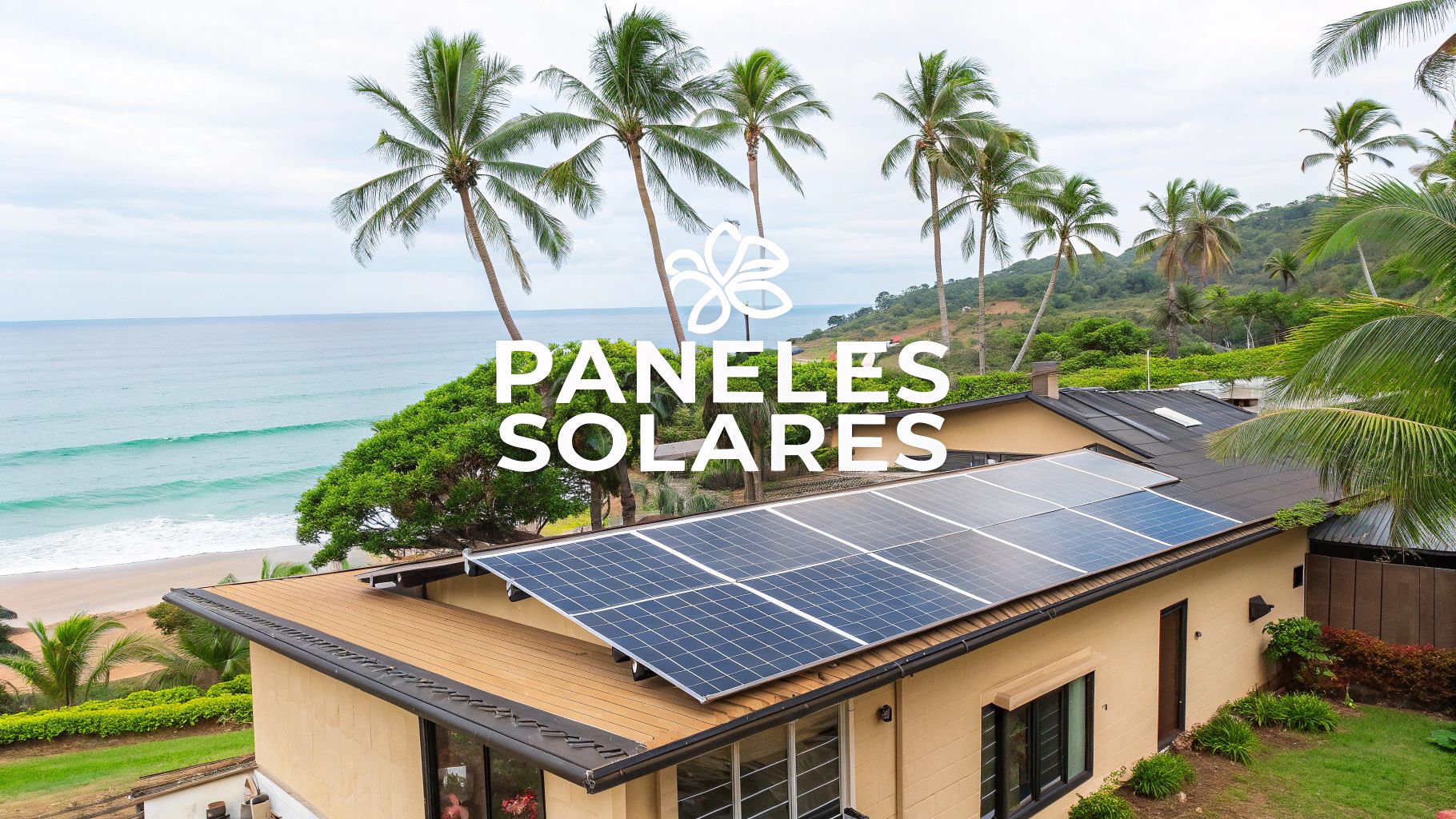 Paneles Solares en Quintana Roo: La Inversión Inteligente para tu Hogar y Negocio