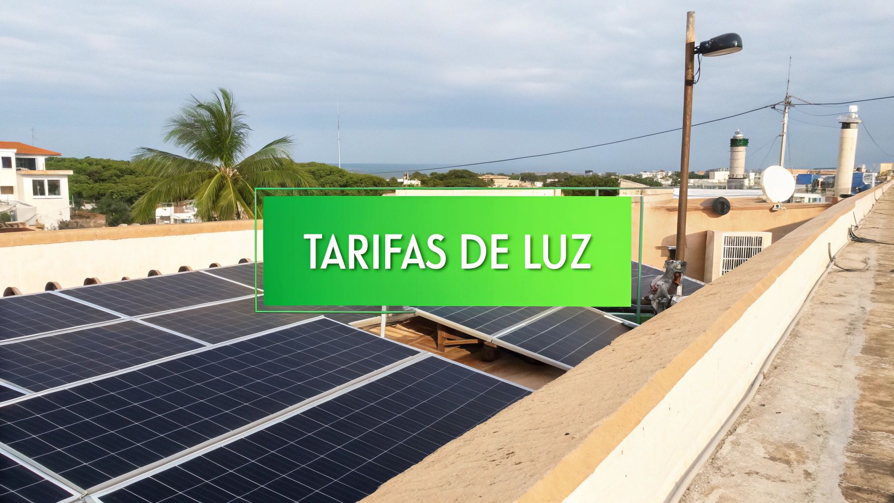Guía completa sobre las tarifas de luz en México y cómo reducirlas