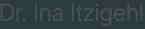Dr. Ina Itzigehl