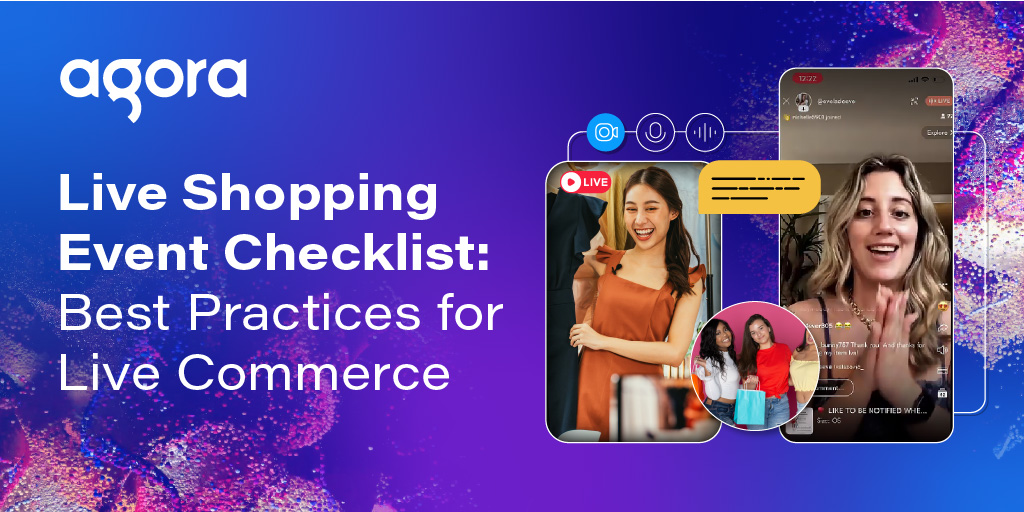 Agora outlines checklist for live shopping events