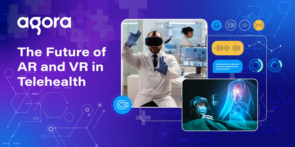 The Future of AR and VR in Telehealth