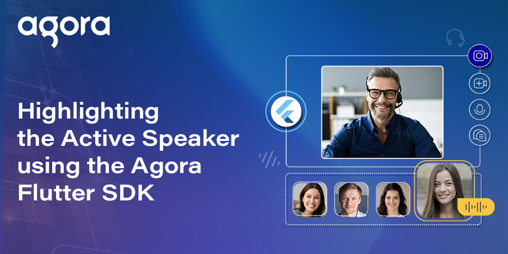 Agora shows how to highlight active speakers in Flutter calls
