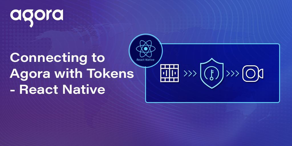 Agora explains token-server authentication for React Native calling