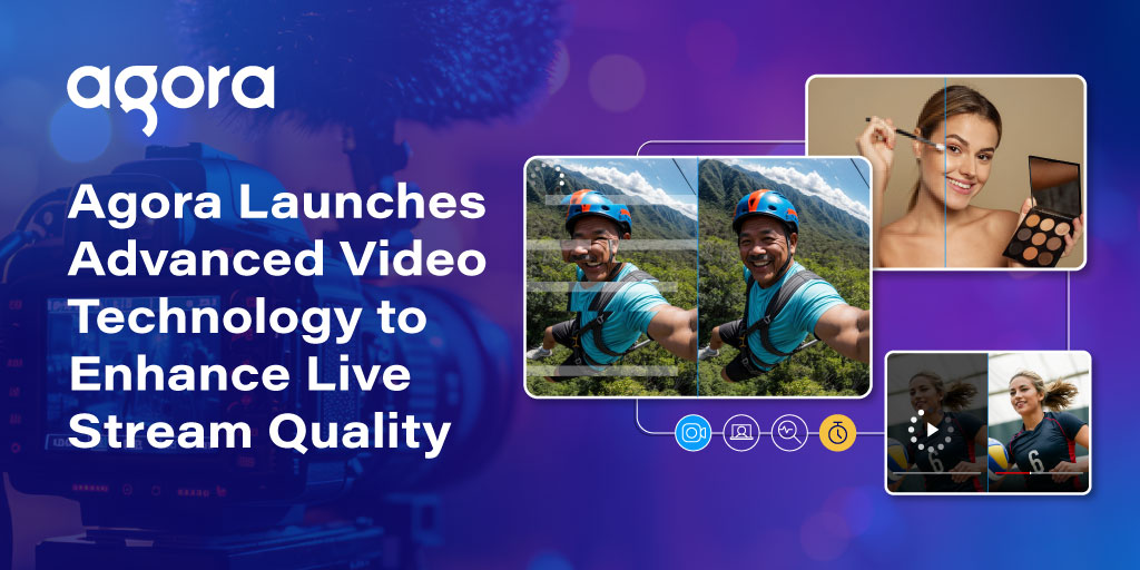 Agora launches AVO to optimize live video from capture to playback