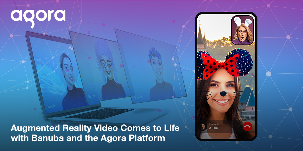 Agora and Banuba add AR video features to platform