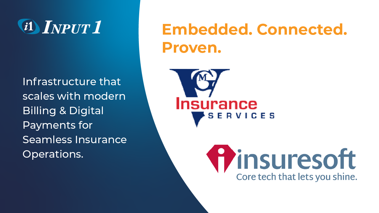 Input 1 Powers a Seamless Billing and Payment Experience Inside the Insuresoft Diamond System for VGM Insurance Services